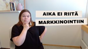 Markkinoinnin ajanhallinta – aika ei riitä markkinointiin